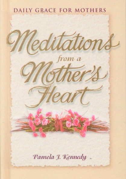 Meditations from a Mother's Heart: Daily Grace for Mothers cover