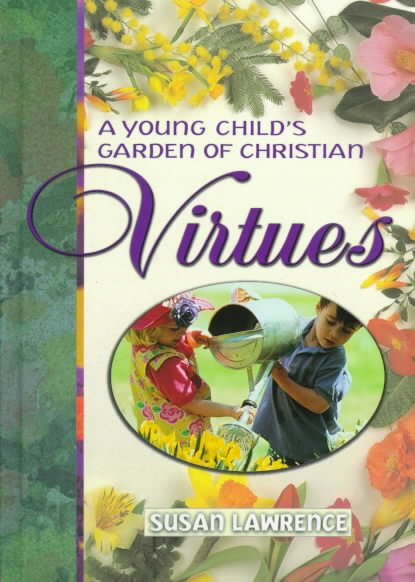 A Young Child's Garden of Christian Virtues cover