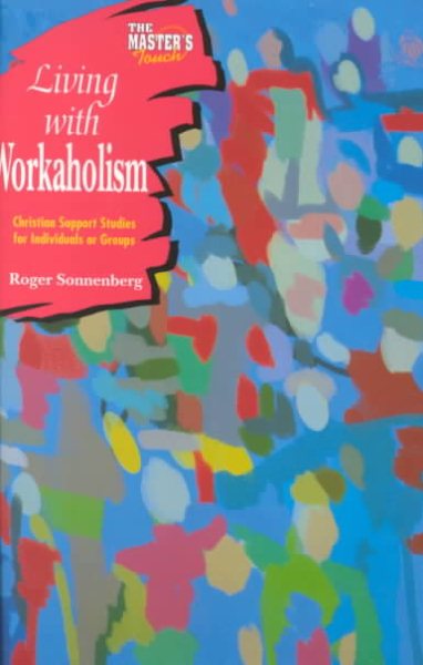 Living With Workaholism (Master's Touch)