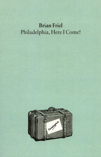 Philadelphia, Here I Come! : A Comedy in Three Acts cover