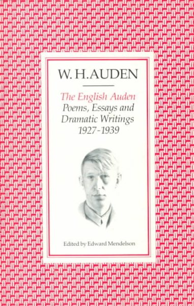 The English Auden: Poems, Essays and Dramatic Writings, 1927-1939 cover
