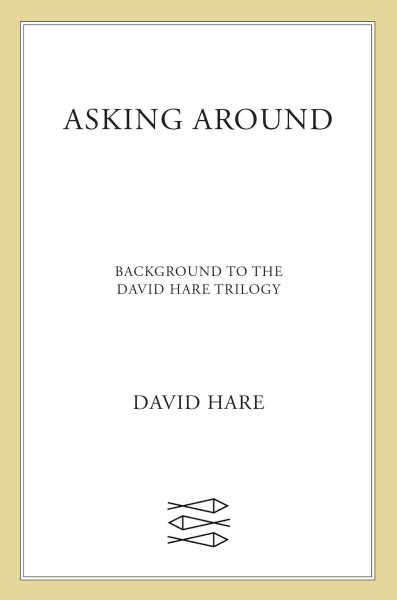 Asking Around: Background to the David Hare Trilogy cover