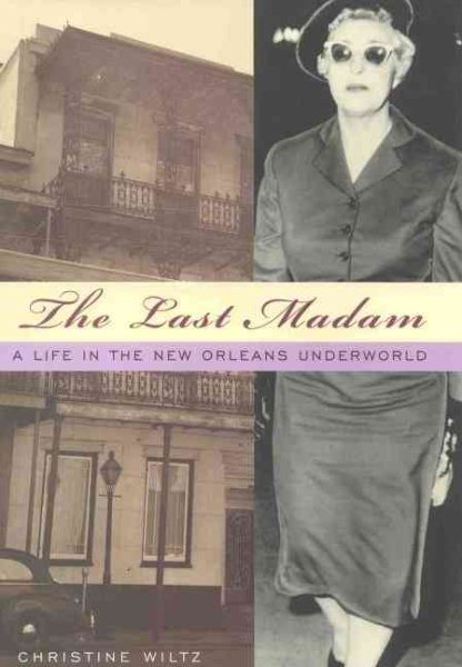 The Last Madam: A Life in the New Orleans Underworld cover