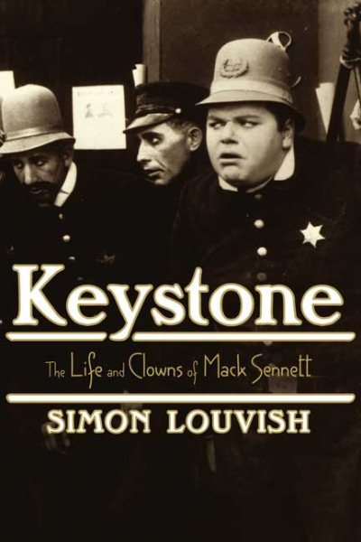 Keystone: The Life and Clowns of Mack Sennett cover