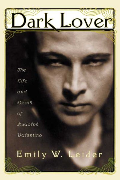 Dark Lover: The Life and Death of Rudolph Valentino cover