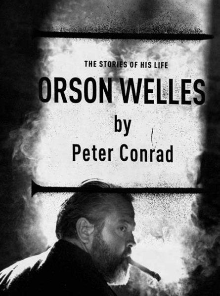 Orson Welles: The Stories of His Life cover