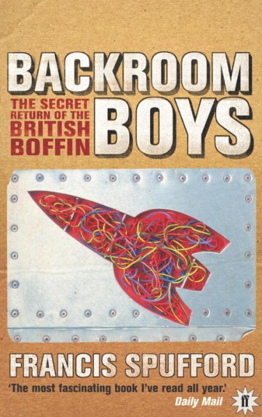 The Backroom Boys : The Secret Return of the British Boffin cover