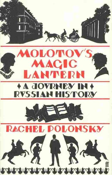 Molotov's Magic Lantern a Journey in Russian History cover