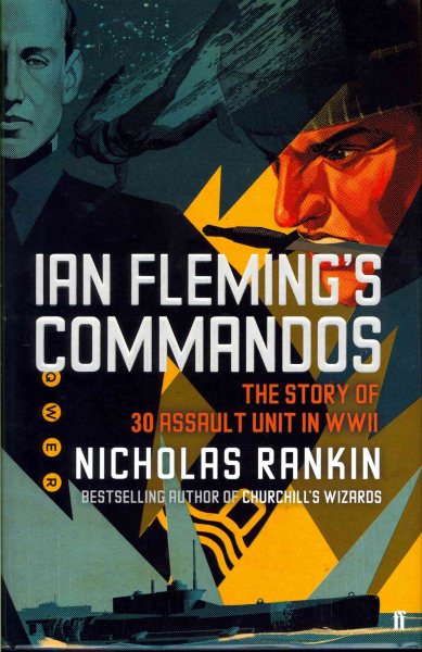 Ian Fleming's Commandos: The Story of 30 Assault Unit in WWII cover