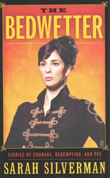 The Bedwetter: Stories of Courage, Redemption, and Pee cover