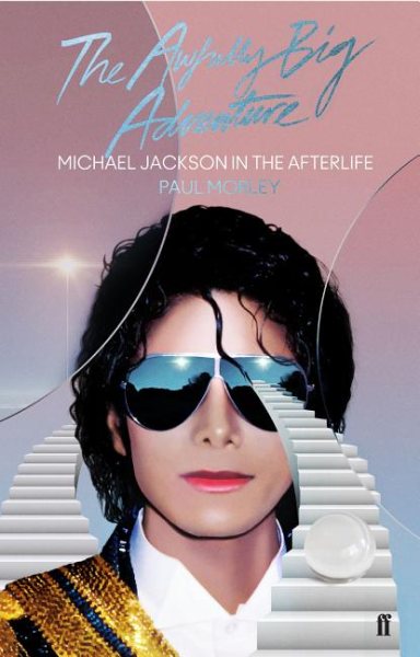 The Awfully Big Adventure: Michael Jackson in the Afterlife cover