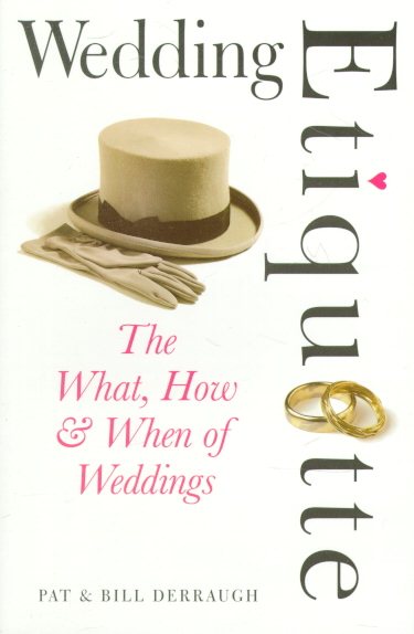 Wedding Etiquette: The What, How & When of Weddings cover