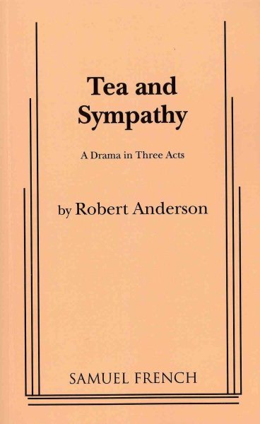 Tea and Sympathy: A Drama in Three Acts