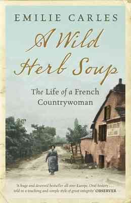 A Wild Herb Soup: The Life of a French Countrywoman