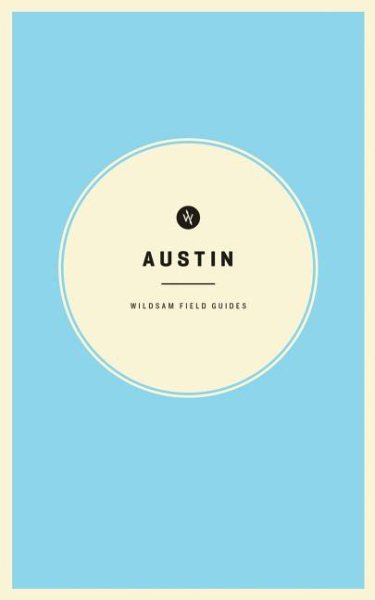 Wildsam Field Guides: Austin (American City Guide Series) cover