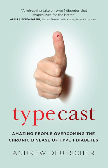 Typecast: Amazing People Overcoming the Chronic Disease of Type 1 Diabetes cover