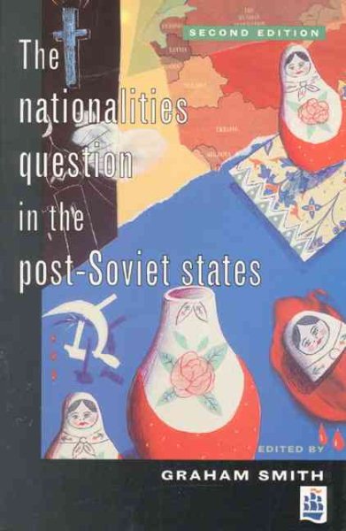 The Nationalities Question in the Post-Soviet States cover