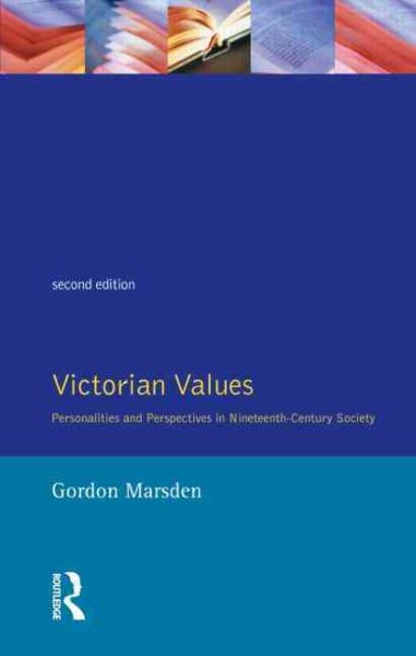 Victorian Values : Personalities and Perspectives in Nineteenth-Century Society (2nd Edition) cover