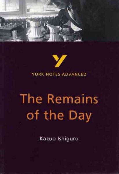 Remains of the Day, Kazuo Ishiguro (York Notes Advanced) cover