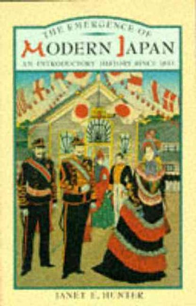 The Emergence of Modern Japan: An Introductory History since 1853