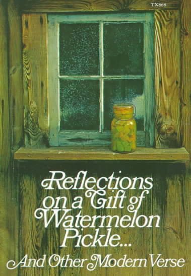Reflections on a Gift of Watermelon Pickle...: And Other Modern Verse cover