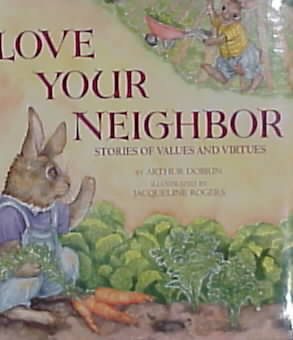 Love Your Neighbor: Stories of Values and Virtues cover