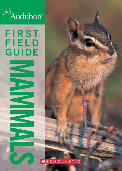 National Audubon Society First Field Guide Mammals (National Audubon Society First Field Guide) cover