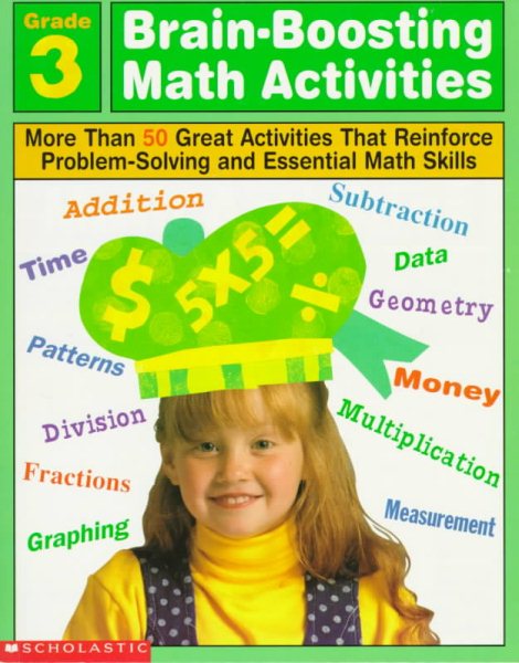 Brain-Boosting Math Activities: Grade 3 : More Than 50 Great Activities That Reinforce Problem Solving and Essential Mathskills (Professional Book) cover
