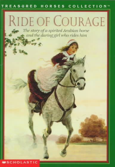 Ride of Courage: The Story of a Spirited Arabian Horse and the Daring Girl Who Rides Him (TREASURED HORSES) cover