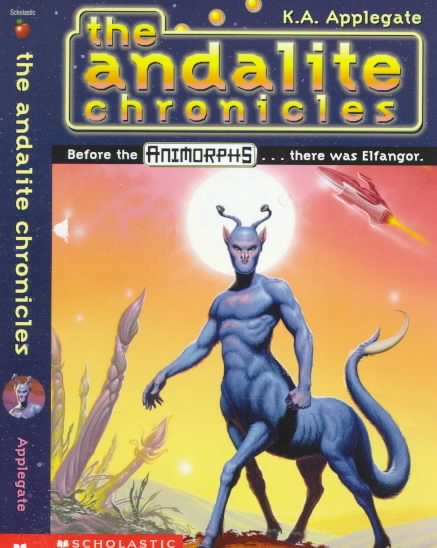 The Andalite Chronicles (Elfangor's Journey, Alloran's Choice, An Alien Dies) - Animorphs cover