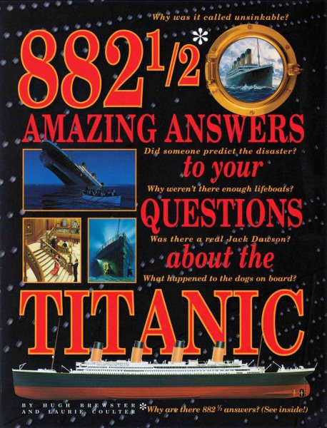 882 1/2 Amazing Answers to Your Questions About the Titanic cover