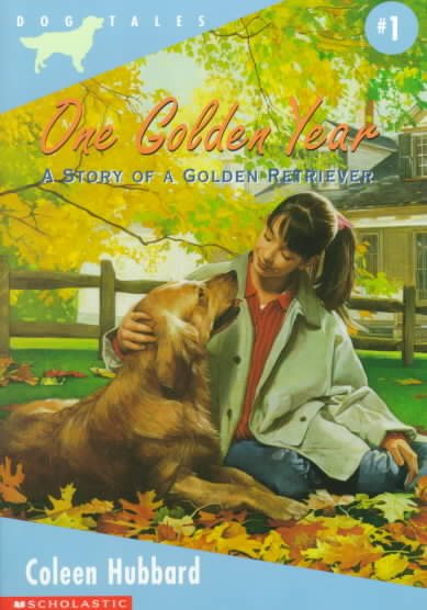 One Golden Year: A Story of a Golden Retriever (Dog Tales)