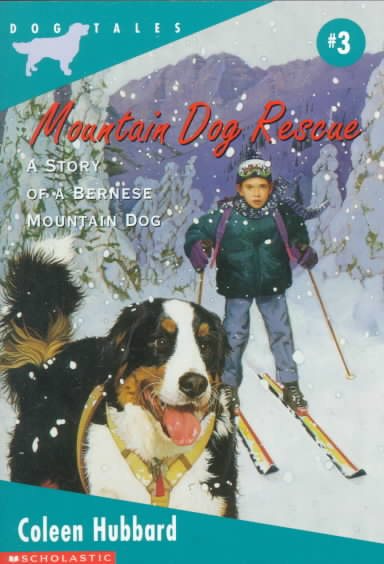 Mountain Dog Rescue: A Story of a Bernese Mountain Dog (Dog Tales, No. 3) cover