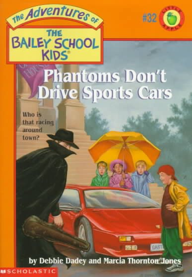 Phantoms Don't Drive Sports Cars (The Adventures of the Bailey School Kids, #32) cover