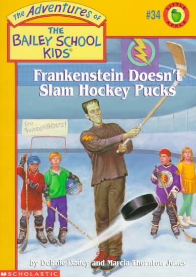 Frankenstein Doesn't Slam Hockey Pucks (The Adventures of the Bailey School Kids, #34) cover