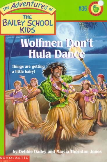 Wolfmen Don't Hula Dance (Bailey School Kids #36) cover