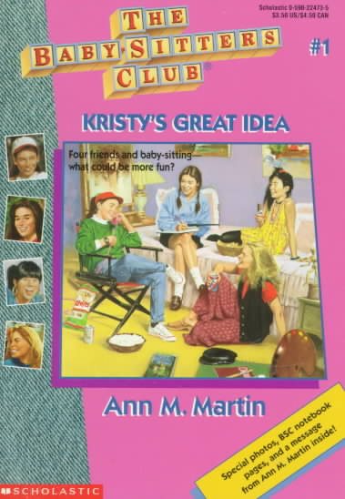 Kristy's Great Idea (The Baby-Sitter's Club #1) cover
