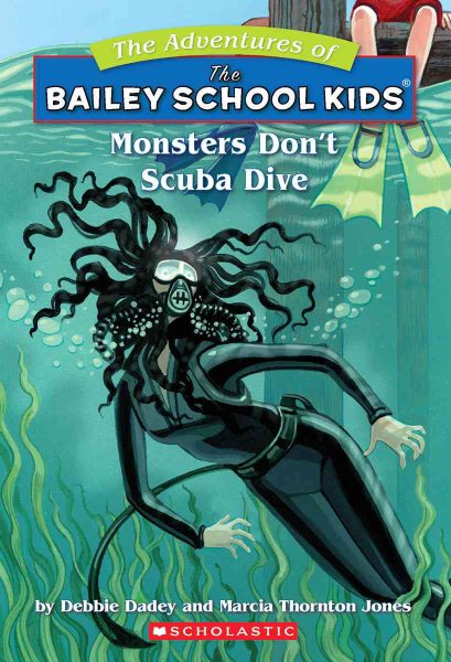 Monsters Don't Scuba Dive (The Adventures of the Bailey School Kids, #14) cover
