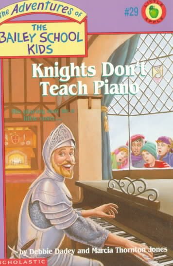 Knights Don't Teach Piano (Adventures of the Bailey School Kids #29) cover