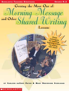 Getting the Most Out of Morning Message and Other Shared Writing Lessons (Grades K-2) cover