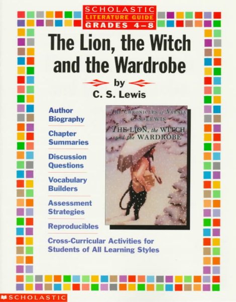Literature Guide: The Lion, the Witch, and the Wardrobe (Grades 4-8) cover