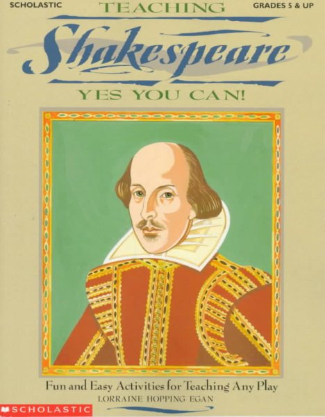 Teaching Shakespeare: Yes, You Can! (Grades 5& up)