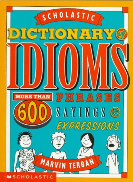 Scholastic Dictionary Of Idioms cover