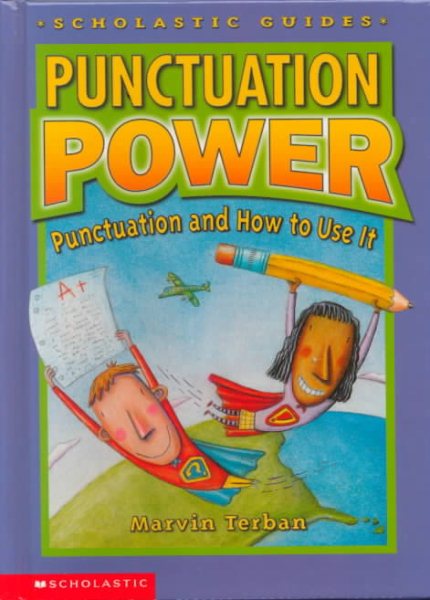 Punctuation Power: Punctuation and How to Use It (Scholastic Guides) cover