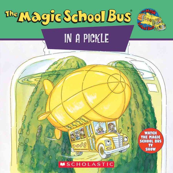 The Magic School Bus In A Pickle: A Book About Microbes cover