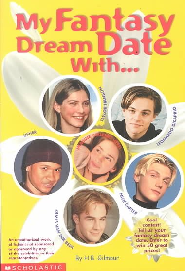 My Fantasy Dream Date With...: Leonardo DiCaprio, Backstreet Boy Nick Carter, Taylor Hanson, Usher and Dawson's Creek James Van Der Beek cover