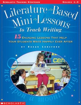 Literature-Based Mini-Lessons To Teach Writing (Grades 1-3) cover
