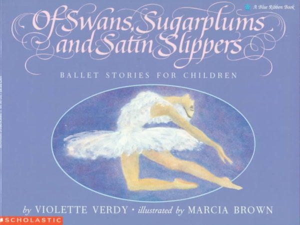 Of Swans, Sugarplums and Satin Slippers: Ballet Stories for Children (Blue Ribbon Book) cover