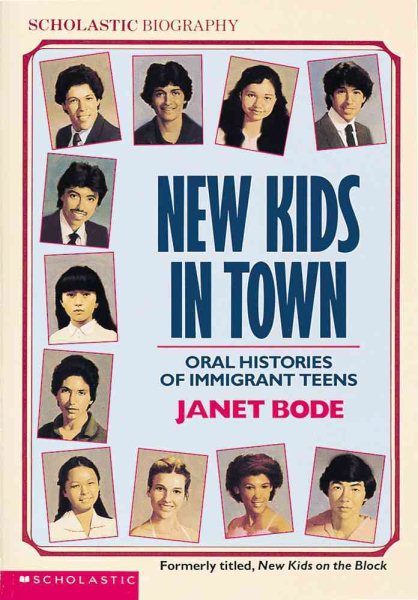 New Kids In Town: Oral Histories Of Immigrant Teens (Scholastic Biography) cover