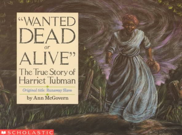 Wanted Dead Or Alive: The True Story Of Harriet Tubman cover